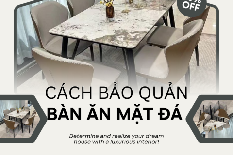 Cách Bảo Quản Bàn Ăn Mặt Đá Đúng Cách – Bền Đẹp Theo Thời Gian