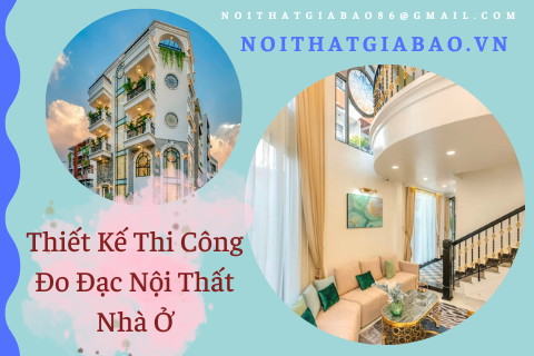 Nội Thất Gia Bảo - Thiết Kế Thi Công Đo Đạc Nội Thất Nhà Ở