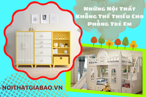 Điểm Danh Những Món Đồ Nội Thất Không Thể Thiếu Cho Phòng Trẻ Em